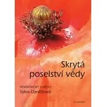 Skrytá poselství vědy - Sylva Daníčková