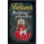 Stříbrný jednorožec - Ludmila Vaňková