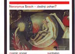 Hieronymus Bosch – Zbožný pohan? -…
