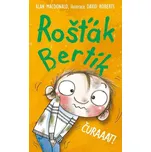 Rošťák Bertík Čuraaat! - Alan MacDonald