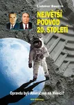 Největší podvod 20. století: Opravdu…