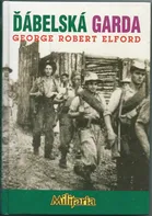 Ďábelská garda 1 - George Robert Elford (2014) [E-kniha]