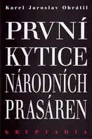 První Kytice národních prasáren: Kryptadia I. - Karel Jaroslav Obrátil