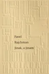 Jinak, a jinam - Pavel Rajchman
