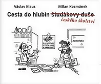 Cesta do hlubin českého školství - Václav Klaus ml., Milan Kocmánek