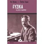 Fyzika za první republiky - Ivo Kraus,…
