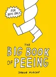 The Big Book of Peeing - Jakub Plachý…