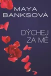 Dýchej za mě - Maya Banksová