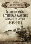 Železnice, pošta a telegraf rakouské…