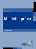 Mediální právo (2. vydání) - Aleš Rozehnal
