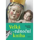 Velká vánoční kniha - Anselm Grün