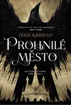 Prohnilé město - Leigh Bardugo