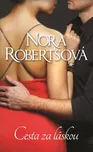 Cesta za láskou - Nora Robertsová