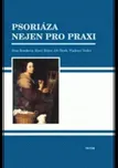 Psoriáza nejen pro praxi - Jiří Štork,…