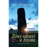 Zóny zdraví a života - Olga Krumlovská,…