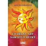Co dělat, aby nám bylo hezky - Jana…
