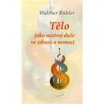 Tělo jako nástroj duše ve zdraví a…