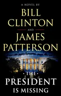The President is Missing - Bill Clinton, James Patterson (EN)