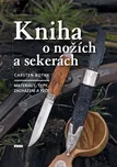 Kniha o nožích a sekerách - Carsten…
