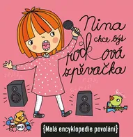 Nina chce být rocková zpěvačka: Malá encyklopedie povolání - Ivana Kocmanová