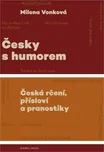 Česky s humorem: Česká rčení, přísloví…