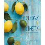 Citróny a limety: 75 chutných způsobů,…