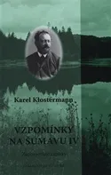 Vzpomínky na Šumavu IV: Zapomenuté zápisky - Karel Klostermann (2018, brožovaná)