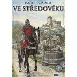 Jak se u nás žilo ve středověku -…