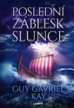 Poslední záblesk slunce - Guy Gavriel…