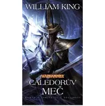 Warhammer: Caledorův meč - William King…