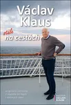 Václav Klaus: Stále na cestách - Václav…