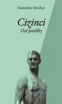 Cizinci: Dvě povídky - Stanislav…