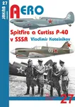Aero: Spitfire a Curtiss P-40 v SSSR -…