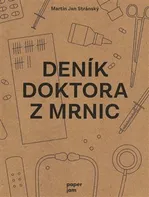 Deník doktora z Mrnic - Martin Jan Stránský (2019, brožovaná bez přebalu lesklá)