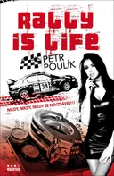 Rally is life: Nikdy, nikdy, nikdy se nevzdávěj!!! - Petr Poulík (2018, brožovaná bez přebalu lesklá)