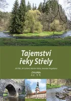Tajemství řeky Střely - Jiří Fák a kol. (2017. pevná bez přebalu lesklá)