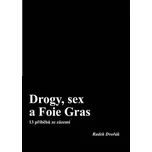 Drogy, sex a Foie Gras: 13 příběhů ze…
