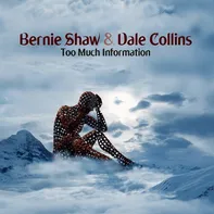 Too Much Information - Bernie Shaw & Dale Collins [CD]