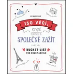 150 věcí, které musíte společně zažít:…