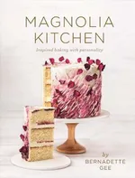 Magnolia Kitchen: Inspired Baking with Personality - Bernadette Gee [EN] (2019, pevná)