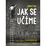 Jak se učíme - Benedict Carey