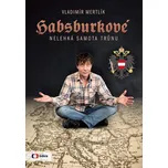 Habsburkové: Nelehká samota trůnu -…