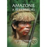 Amazonie a řeky příběhů - Vladimír…