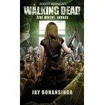 Živí mrtví 6: Invaze - Robert Kirkman,…