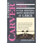 O čem mluvíme, když mluvíme o lásce -…