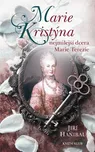 Marie Kristýna, nejmilejší dcera Marie…