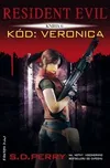 Resident Evil: Kód Veronica - S.D. Perry