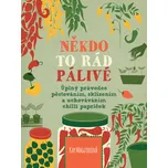 Někdo to rád pálivé: Úplný průvodce…