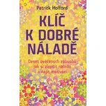 Klíč k dobré náladě - Holford Patrick