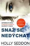 Snaž se nedýchat - Holly Seddon